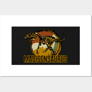 Madisonosaurus Madison Dinosaur T-Rex Posters and Art